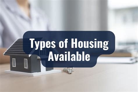 Types of Housing Available