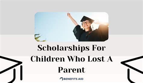 Types of Scholarships for Students Who Lost a Parent