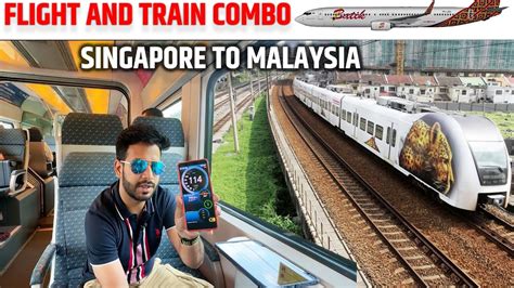 Types of Singapore to Malaysia Train Tickets