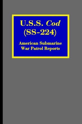 U.s.s. Cod Ss-224 American Submarine War Patrol Reports Reader