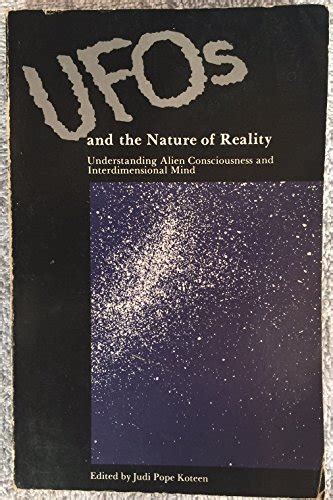 UFOs and the Nature of Reality: Understanding Alien Consciousness and Interdimensional Mind Ebook Reader