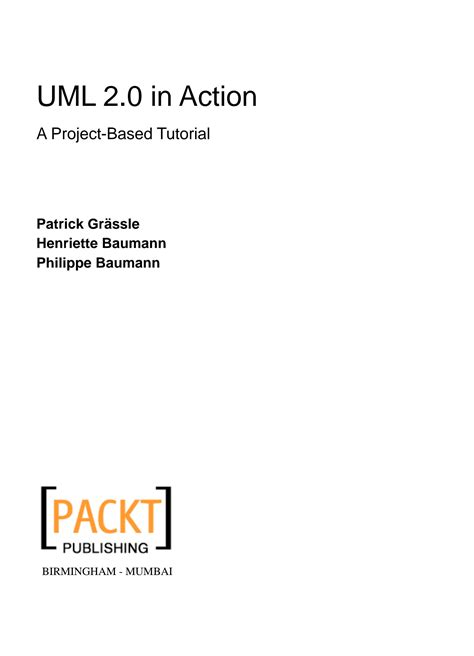 UML 2.0 in Action A project-based tutorial: A detailed and practical walk-through showing how to ap Doc