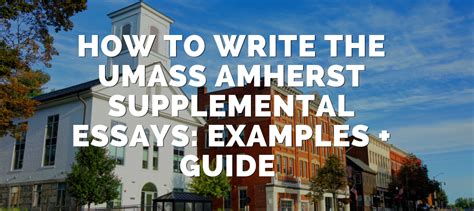 UMass Supplemental Essays: A Comprehensive Guide to Rocking Your Application