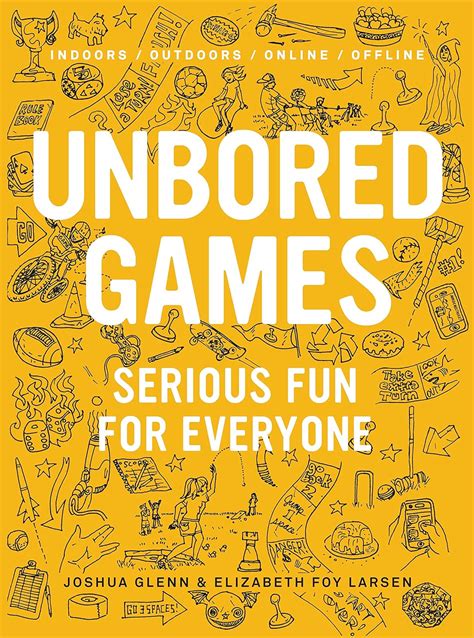 UNBORED Games Serious Fun for Everyone Reader