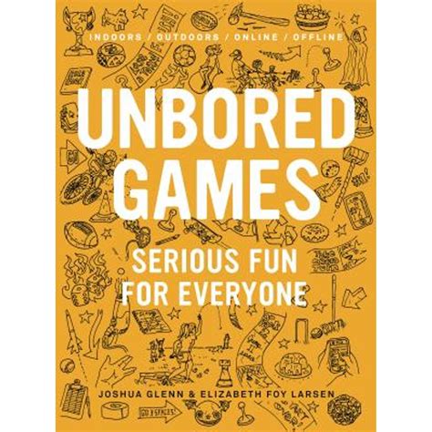 UNBORED Games Serious Fun for Everyone Reader