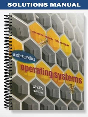 UNDERSTANDING OPERATING SYSTEMS SIXTH EDITION SOLUTION MANUAL Ebook Kindle Editon