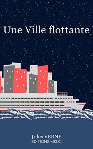 UNE VILLE FLOTTANTE-complet et illustrÃ© French Edition Kindle Editon