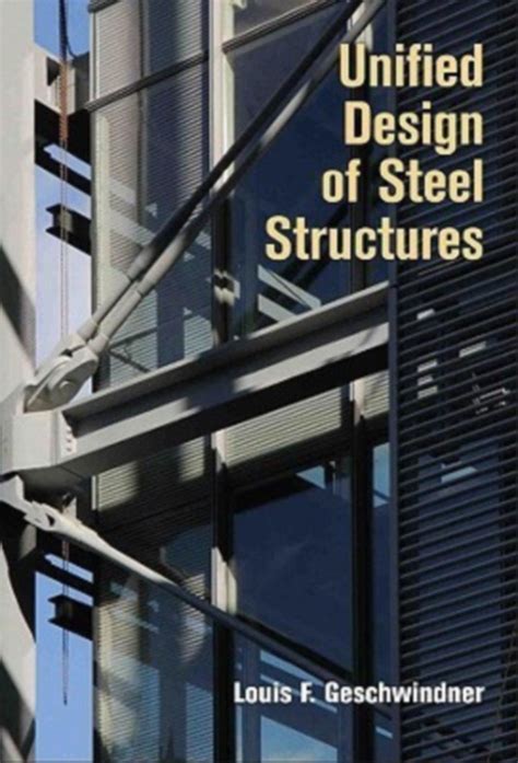 UNIFIED DESIGN OF STEEL STRUCTURES GESCHWINDNER Ebook Doc