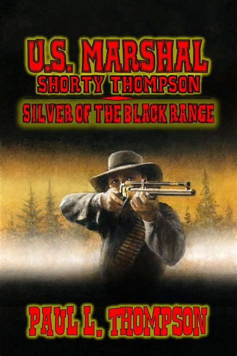 US Shorty Thompson Silver of the Black Range Old West Novels Book 2 PDF