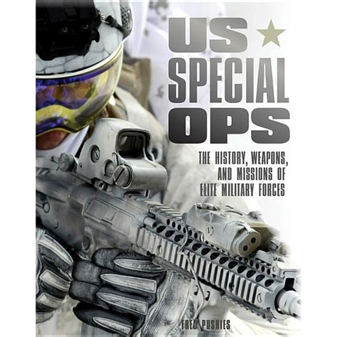 US Special Ops The History Weapons and Missions of Elite Military Forces 365 PDF