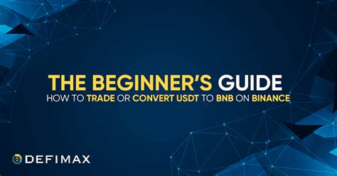 USDT for BNB: A Comprehensive Guide to Trading and Converting