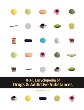 UXL Encyclopedia of Drugs and Addictive Substances Doc