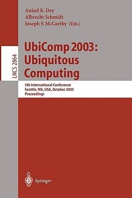 UbiComp 2003: Ubiquitous Computing 5th International Conference, Seattle, WA, USA, October 12-15, 20 PDF