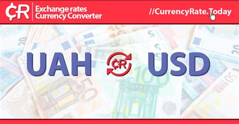 Ukraine Exchange Rates: Converting UAH to Dollars