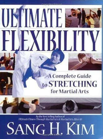 Ultimate Flexibility Complete Stretching Martial Kindle Editon