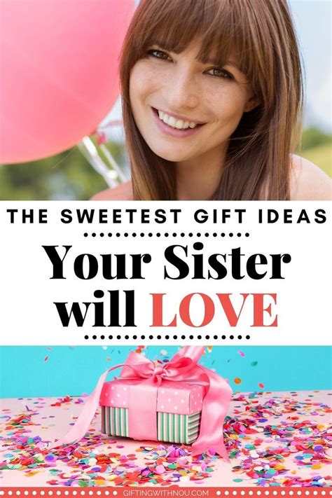 Ultimate Gift Guide: Shower Your Sister with Love on Her Birthday