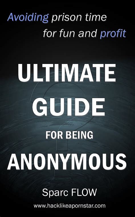 Ultimate Guide for being Anonymous Avoiding prison time for fun and profit Hacking the Planet Book 4 Epub