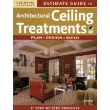 Ultimate Guide to Architectural Ceiling Treatments Home Improvement English and English Edition Kindle Editon