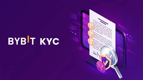 Ultimate Guide to Bybit KYC: Enhance Security and Unlock Trading Opportunities