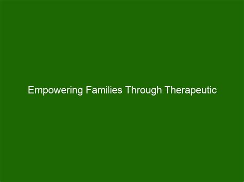 Ultimate Guide to Family Therapy: Healing and Empowerment for Families