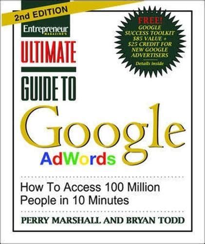 Ultimate Guide to Google Ad Words 2nd Edition How To Access 100 Million People in 10 Minutes Kindle Editon