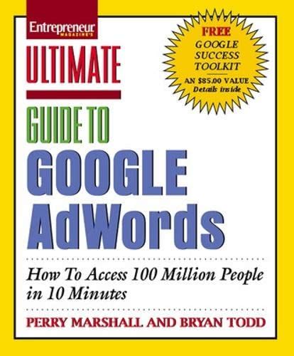 Ultimate Guide to Google AdWords How to Access 100 Million People in 10 Minutes Ultimate Series Doc