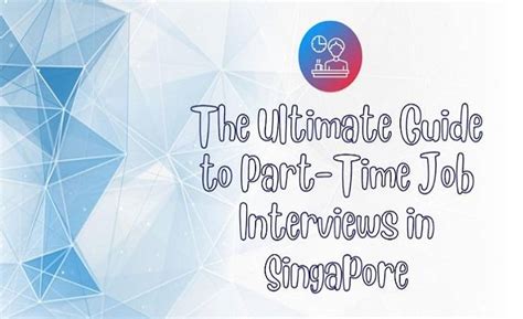 Ultimate Guide to Part-Time Work in Singapore