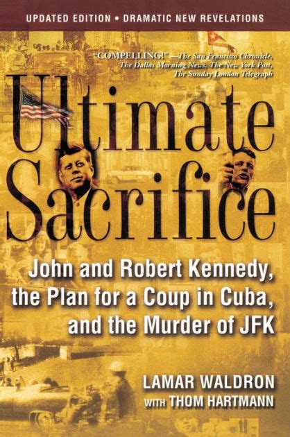 Ultimate Sacrifice John and Robert Kennedy the Plan for a Coup in Cuba and the Murder of JFK Epub