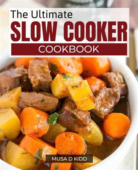 Ultimate Slow Cooker Over 100 Simple Delicious Recipes Ebook Kindle Editon