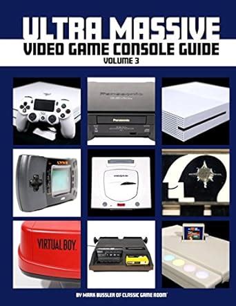 Ultra Massive Video Game Console Guide Volume 3 PDF