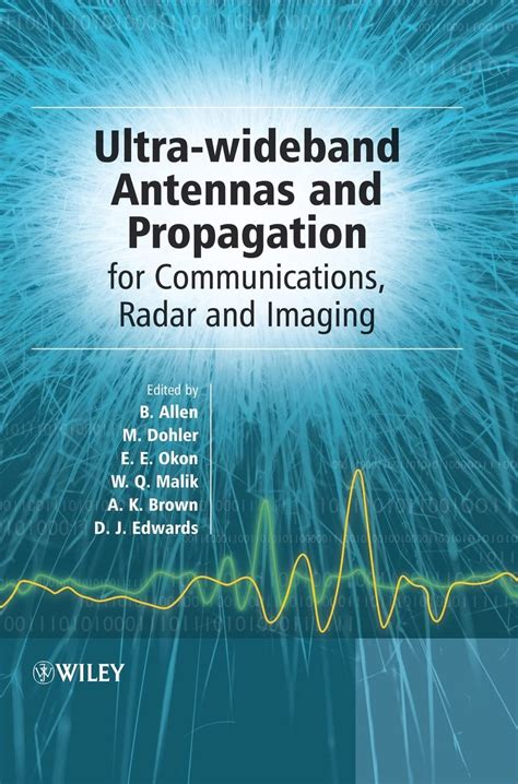 Ultra-Wideband Antennas and Propagation For Communications Radar and Imaging Kindle Editon