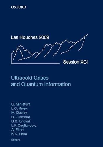 Ultracold Gases and Quantum Information Lecture Notes of the Les Houches Summer School in Singapore Reader