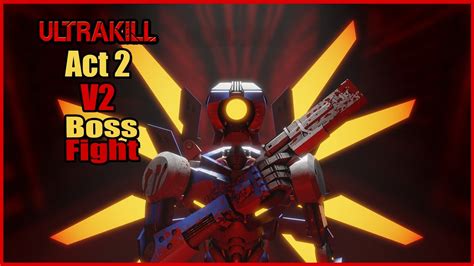 Ultrakill Act 2: A Descent into Madness and Ultraviolence