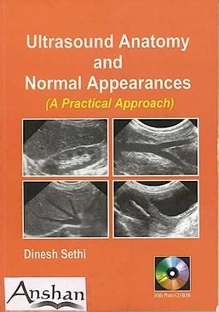 Ultrasound Anatomy and Normal Appearances A Practical Approach 1st Edition, Reprint Epub