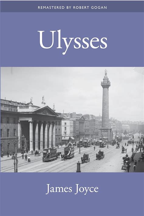Ulysses by James Joyce Remastered by Robert Gogan Reader