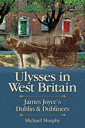 Ulysses in West Britain James Joyce s Dublin and Dubliners Doc