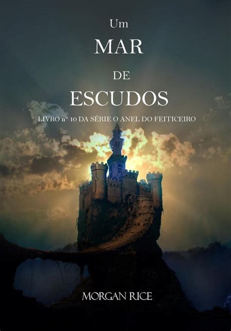 Um Mar De Escudos Livro 10 da série O Anel do Feiticeiro Portuguese Edition PDF