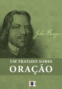 Um Tratado Sobre OraÃ§Ã£o por John Bunyan Portuguese Edition Kindle Editon