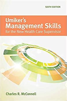 Umiker s Management Skills for the New Health Care Supervisor Reader