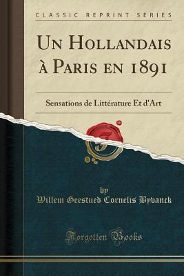 Un Hollandais À Paris En 1891 Sensations De Littérature Et D art French Edition