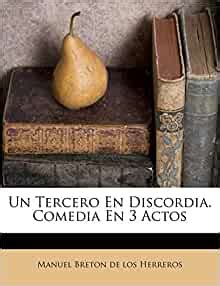 Un Tercero En Discordia. Comedia En 3 Actos Kindle Editon