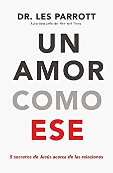 Un amor como ese 5 secretos relacionales dados por Jesus Spanish Edition Kindle Editon