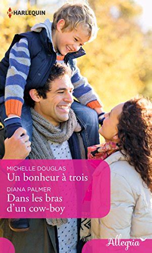 Un bonheur à trois Dans les bras d un cow-boy Allegria French Edition Epub