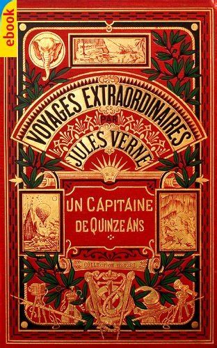 Un capitaine de quinze ans annoté et illustré Version complète French Edition