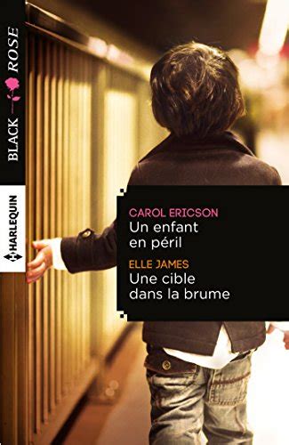 Un enfant en péril Une cible dans la brume Black Rose French Edition Reader