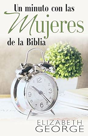 Un minuto con las mujeres de la Biblia A Devotional Spanish Edition Reader