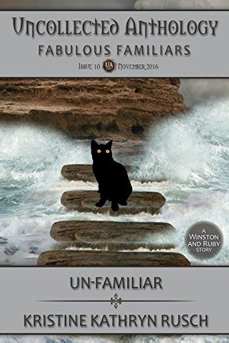 Un-Familiar A Winston and Ruby Story Uncollected Anthology Book 10 Kindle Editon