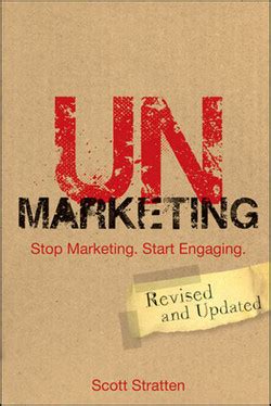 UnMarketing Stop Marketing. Start Engaging Revised & Updated Edition Reader