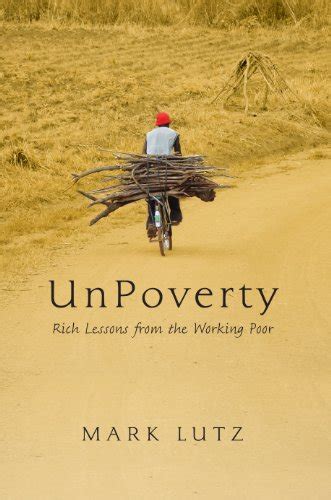 UnPoverty Rich Lessons from the Working Poor Reader