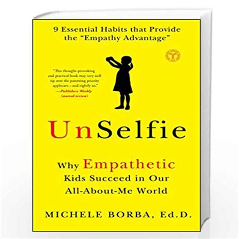 UnSelfie Why Empathetic Kids Succeed in Our All-About-Me World Doc
